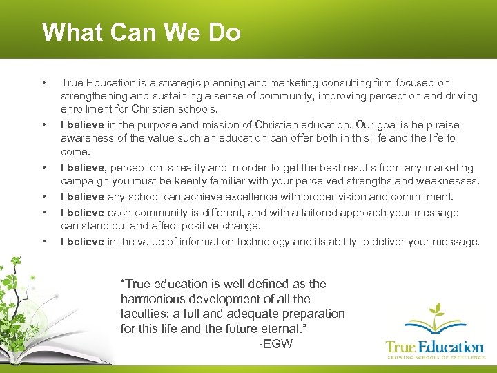 What Can We Do • • • True Education is a strategic planning and