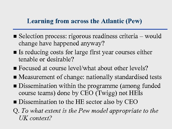 Learning from across the Atlantic (Pew) Selection process: rigorous readiness criteria – would change