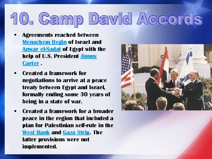  • Agreements reached between Menachem Begin of Israel and Anwar el-Sadat of Egypt