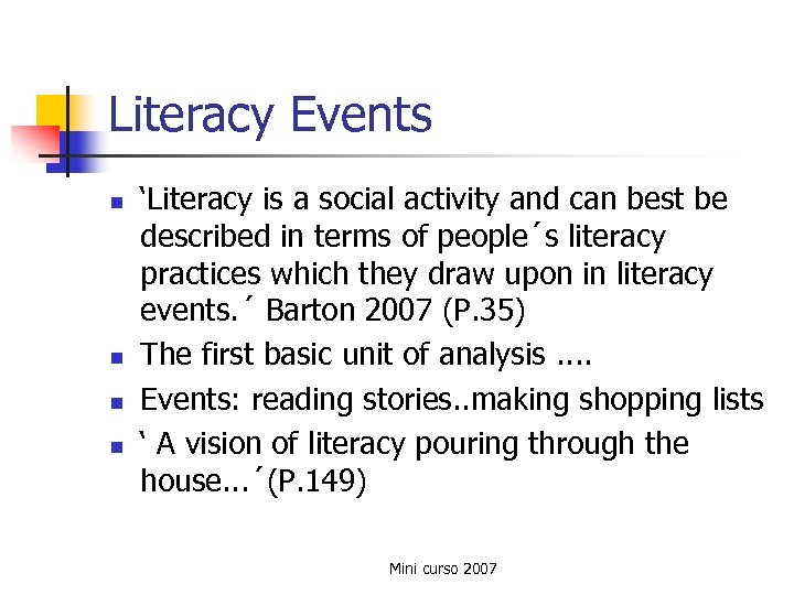 Literacy Events n n ‘Literacy is a social activity and can best be described