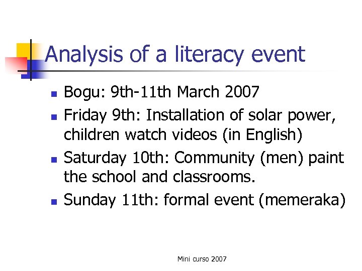 Analysis of a literacy event n n Bogu: 9 th-11 th March 2007 Friday