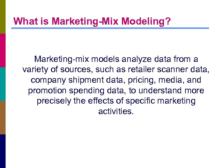 What is Marketing-Mix Modeling? Marketing-mix models analyze data from a variety of sources, such