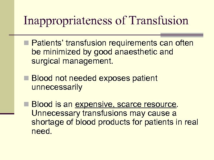 Inappropriateness of Transfusion n Patients’ transfusion requirements can often be minimized by good anaesthetic