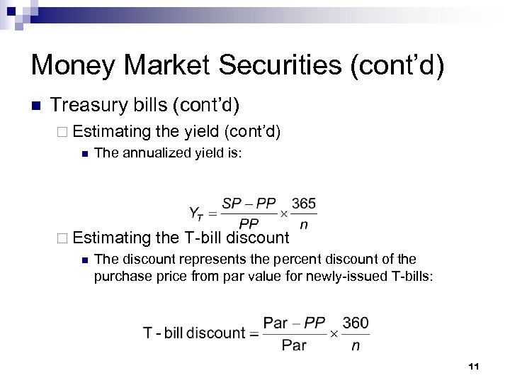 Money Market Securities (cont’d) n Treasury bills (cont’d) ¨ Estimating n The annualized yield