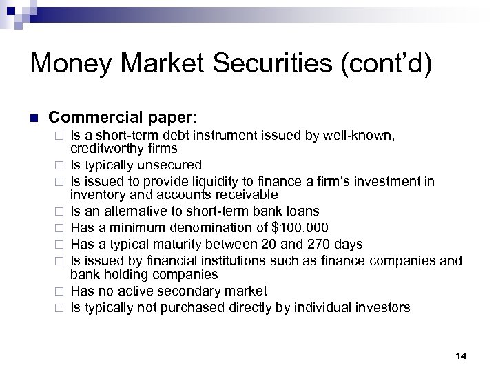 Money Market Securities (cont’d) n Commercial paper: ¨ ¨ ¨ ¨ ¨ Is a