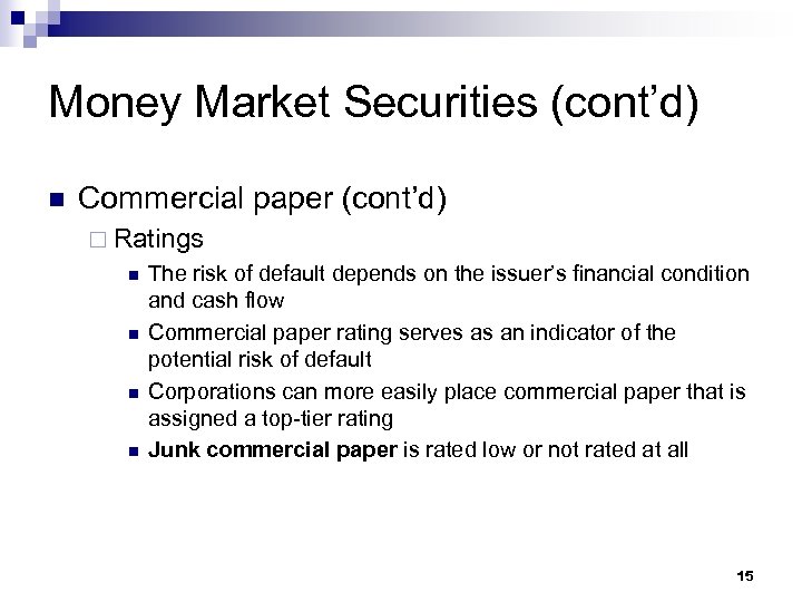 Money Market Securities (cont’d) n Commercial paper (cont’d) ¨ Ratings n n The risk