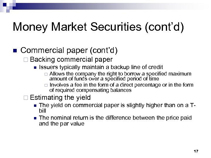 Money Market Securities (cont’d) n Commercial paper (cont’d) ¨ Backing commercial paper n Issuers