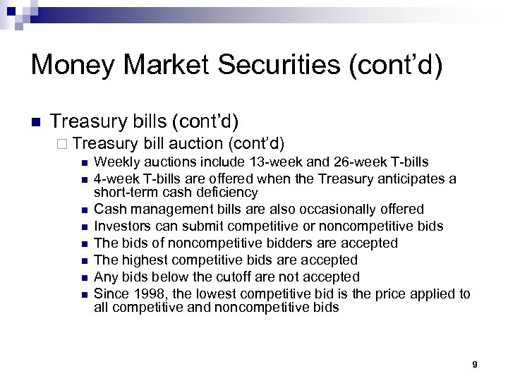 Money Market Securities (cont’d) n Treasury bills (cont’d) ¨ Treasury bill auction (cont’d) n