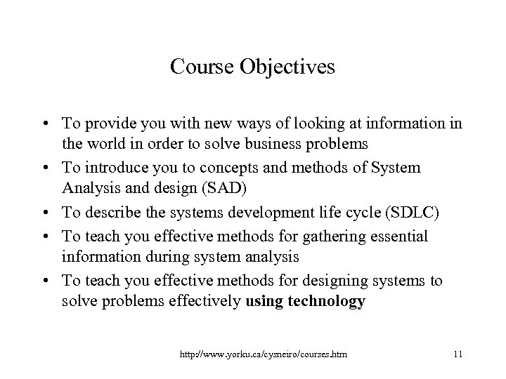Course Objectives • To provide you with new ways of looking at information in