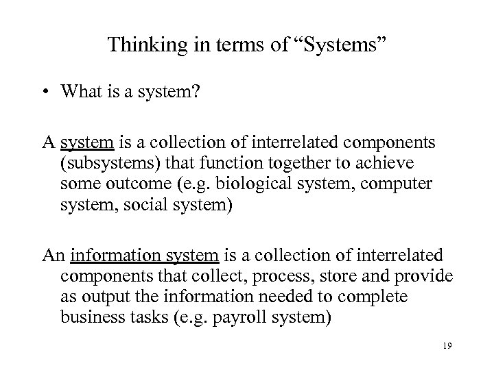 Thinking in terms of “Systems” • What is a system? A system is a