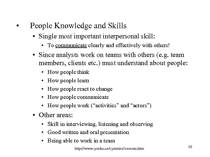  • People Knowledge and Skills • Single most important interpersonal skill: • To