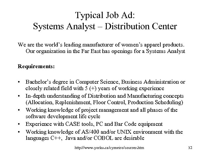 Typical Job Ad: Systems Analyst – Distribution Center We are the world’s leading manufacturer