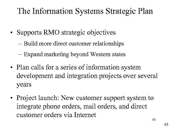The Information Systems Strategic Plan • Supports RMO strategic objectives – Build more direct