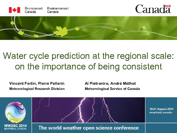 Water cycle prediction at the regional scale: on the importance of being consistent Vincent