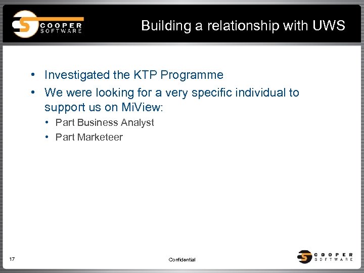 Building a relationship with UWS • Investigated the KTP Programme • We were looking