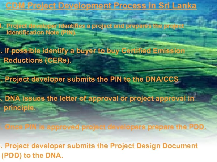 CDM Project Development Process in Sri Lanka 1. Project developer identifies a project and
