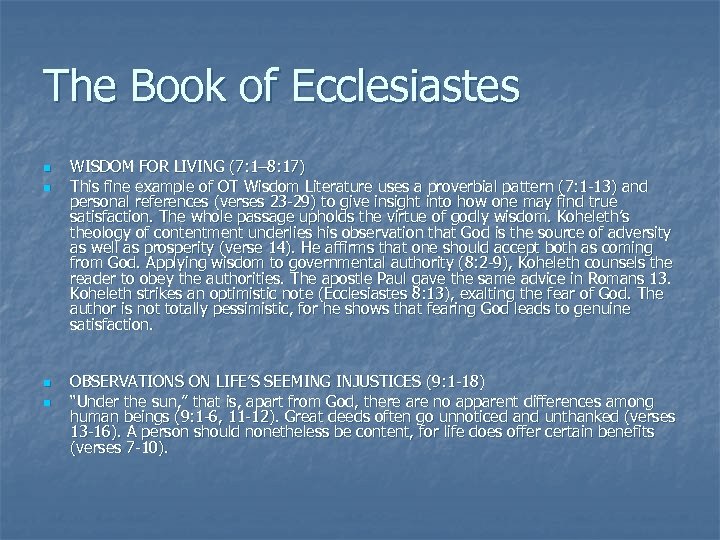 The Book of Ecclesiastes n n WISDOM FOR LIVING (7: 1– 8: 17) This