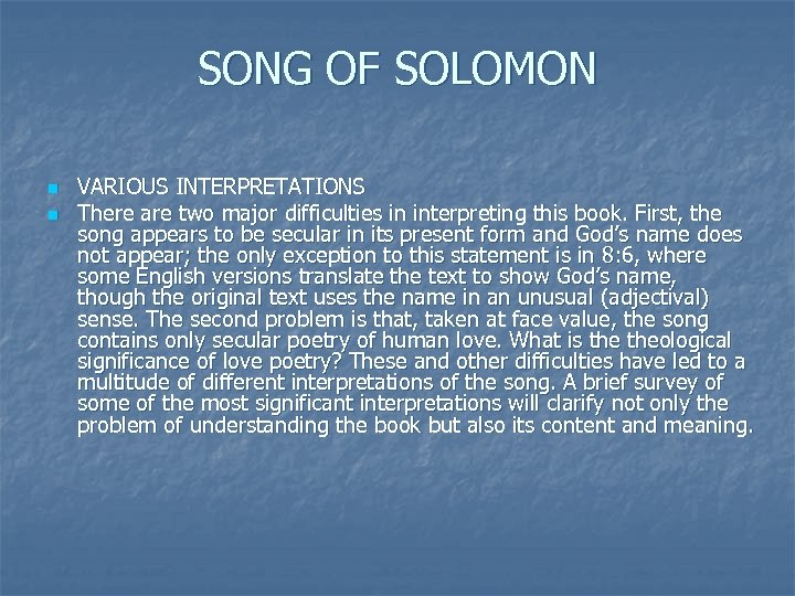 SONG OF SOLOMON n n VARIOUS INTERPRETATIONS There are two major difficulties in interpreting