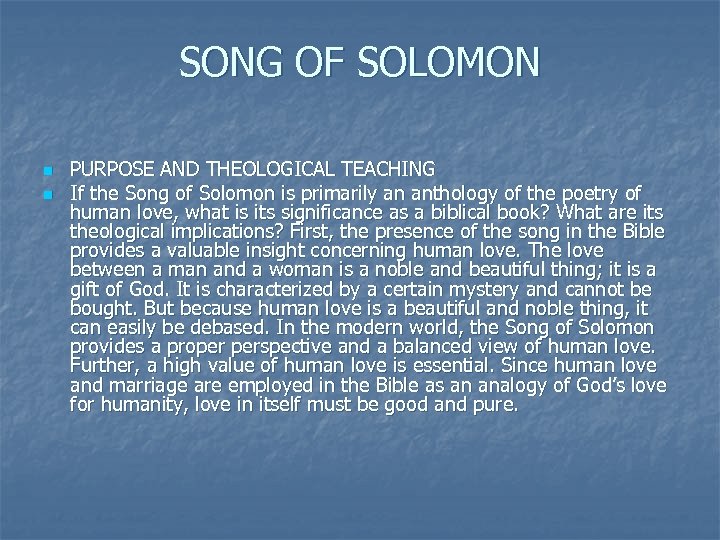 SONG OF SOLOMON n n PURPOSE AND THEOLOGICAL TEACHING If the Song of Solomon