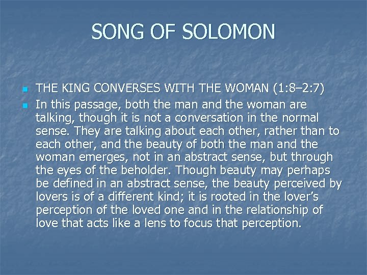 SONG OF SOLOMON n n THE KING CONVERSES WITH THE WOMAN (1: 8– 2: