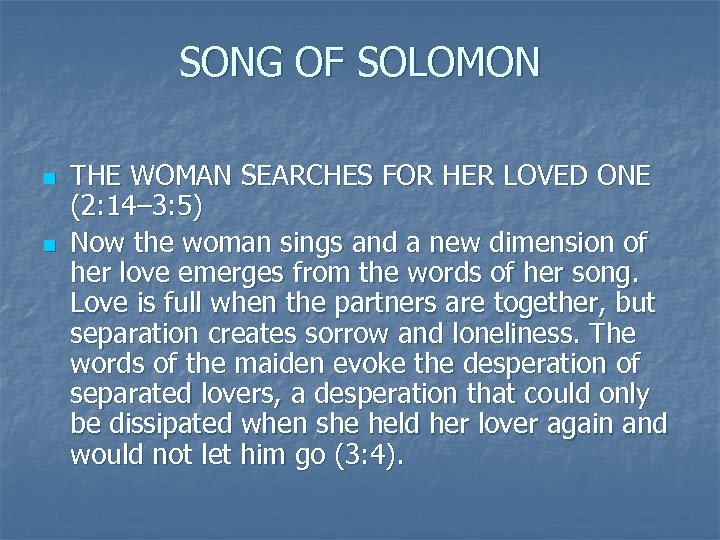 SONG OF SOLOMON n n THE WOMAN SEARCHES FOR HER LOVED ONE (2: 14–
