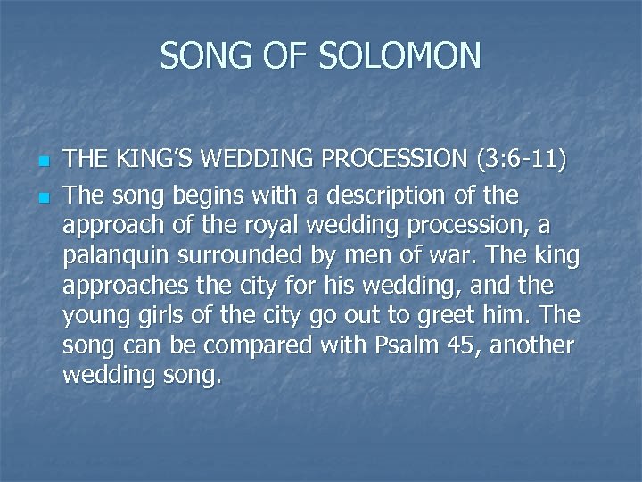 SONG OF SOLOMON n n THE KING’S WEDDING PROCESSION (3: 6 -11) The song