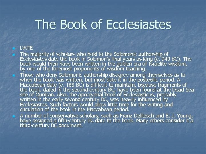 The Book of Ecclesiastes n n DATE The majority of scholars who hold to