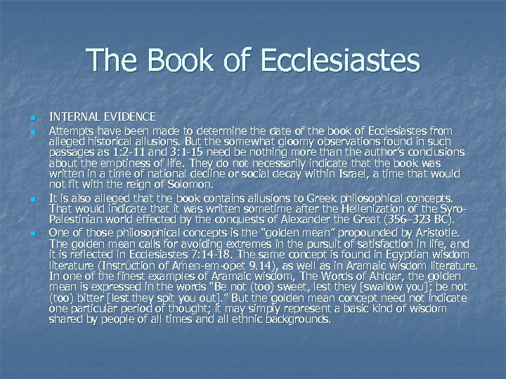 The Book of Ecclesiastes n n INTERNAL EVIDENCE Attempts have been made to determine