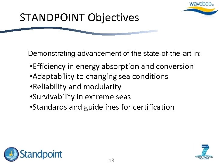 STANDPOINT Objectives Demonstrating advancement of the state-of-the-art in: • Efficiency in energy absorption and