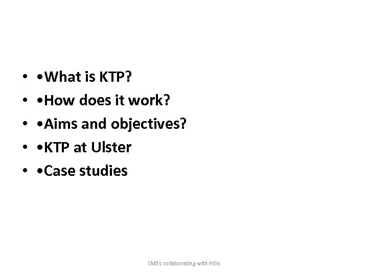  • • • What is KTP? • How does it work? • Aims