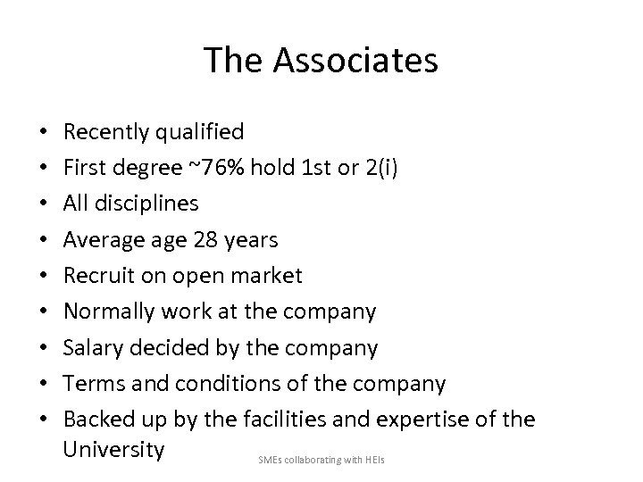 The Associates • • • Recently qualified First degree ~76% hold 1 st or