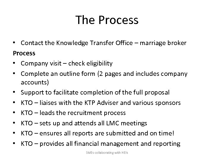 The Process • Contact the Knowledge Transfer Office – marriage broker Process • Company