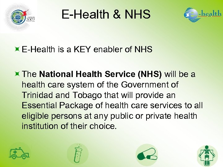 E-Health & NHS ÷ E-Health is a KEY enabler of NHS ÷ The National