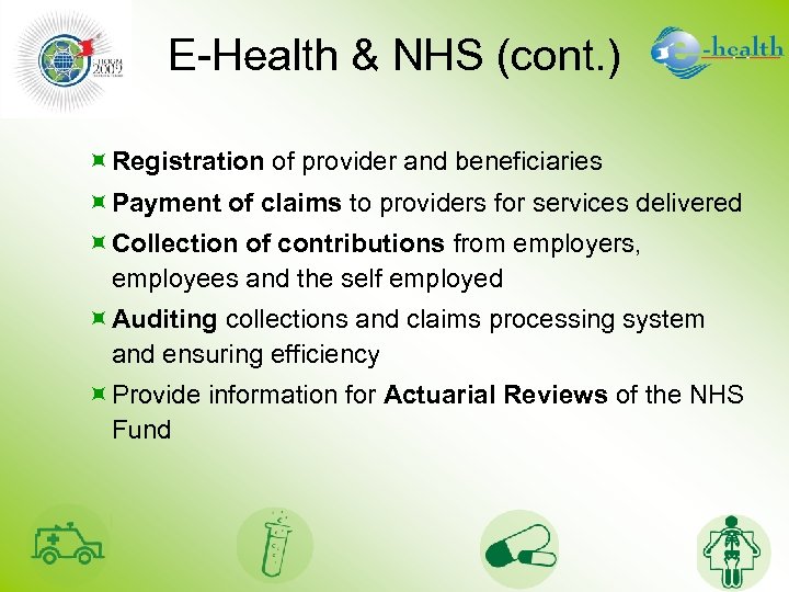 E-Health & NHS (cont. ) ÷Registration of provider and beneficiaries ÷Payment of claims to