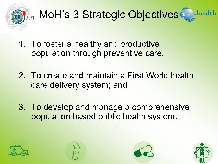 Mo. H’s 3 Strategic Objectives 1. To foster a healthy and productive population through
