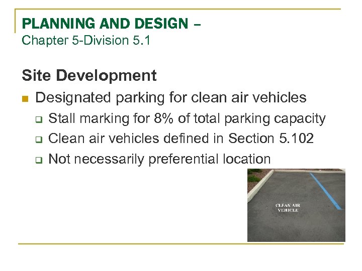PLANNING AND DESIGN – Chapter 5 -Division 5. 1 Site Development n Designated parking