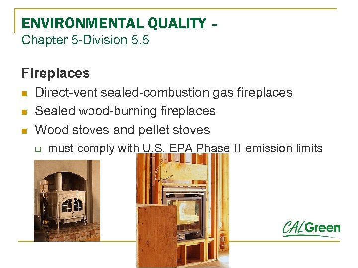 ENVIRONMENTAL QUALITY – Chapter 5 -Division 5. 5 Fireplaces n n n Direct-vent sealed-combustion