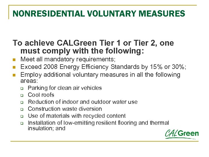 NONRESIDENTIAL VOLUNTARY MEASURES To achieve CALGreen Tier 1 or Tier 2, one must comply
