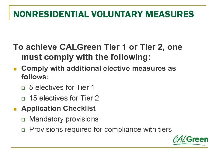 NONRESIDENTIAL VOLUNTARY MEASURES To achieve CALGreen Tier 1 or Tier 2, one must comply