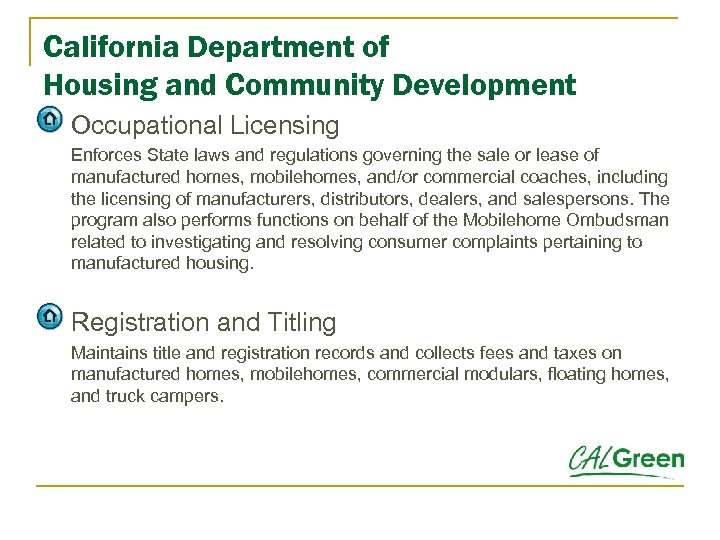 California Department of Housing and Community Development Occupational Licensing Enforces State laws and regulations