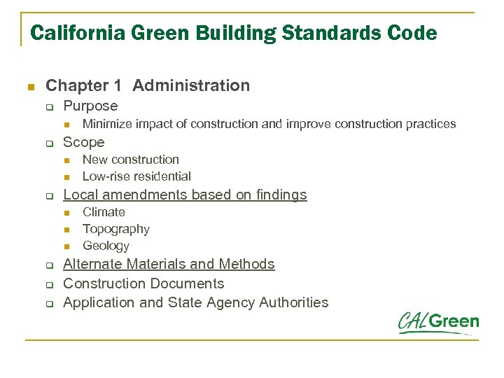 California Green Building Standards Code n Chapter 1 Administration q Purpose n q Scope