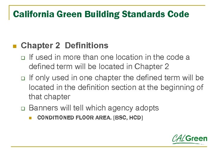 California Green Building Standards Code n Chapter 2 Definitions q q q If used