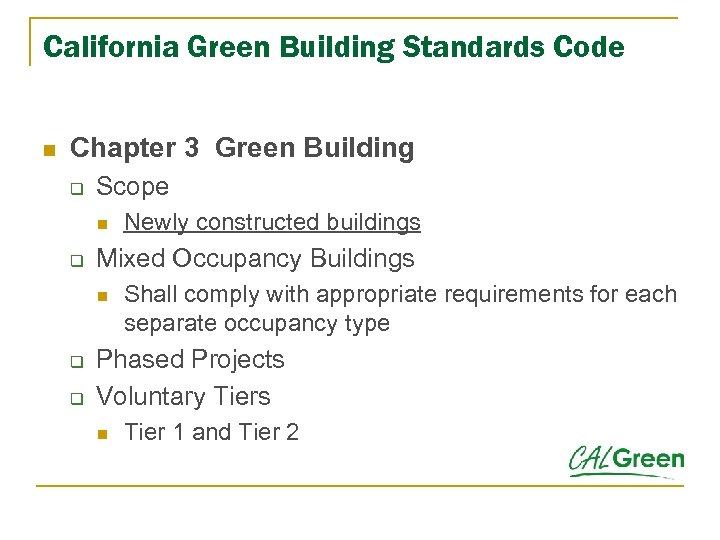California Green Building Standards Code n Chapter 3 Green Building q Scope n q