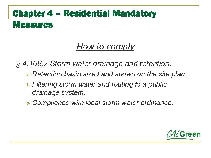Chapter 4 – Residential Mandatory Measures How to comply § 4. 106. 2 Storm