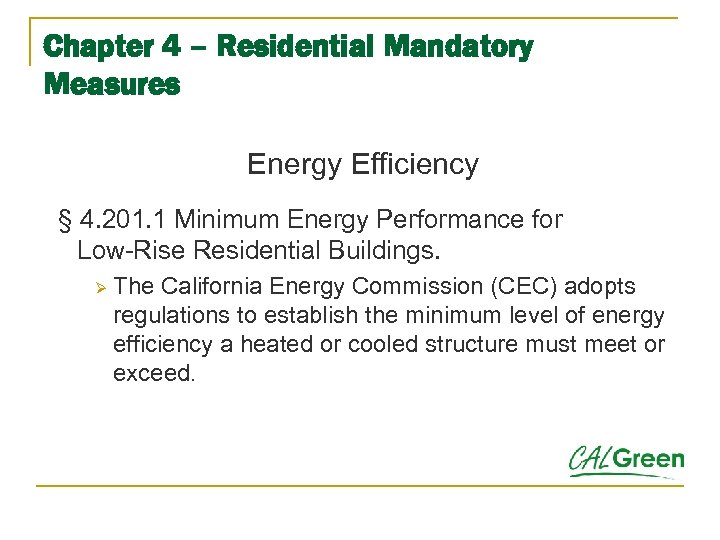 Chapter 4 – Residential Mandatory Measures Energy Efficiency § 4. 201. 1 Minimum Energy