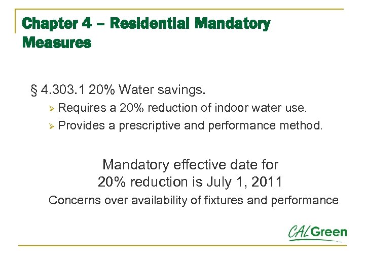 Chapter 4 – Residential Mandatory Measures § 4. 303. 1 20% Water savings. Requires