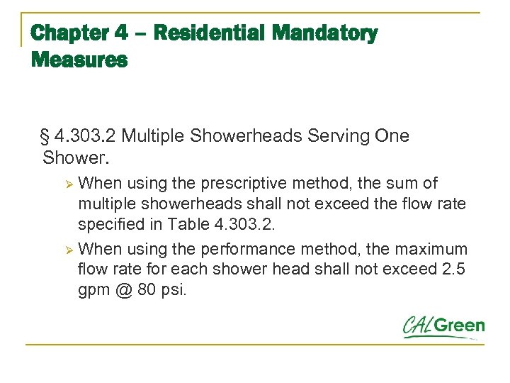 Chapter 4 – Residential Mandatory Measures § 4. 303. 2 Multiple Showerheads Serving One
