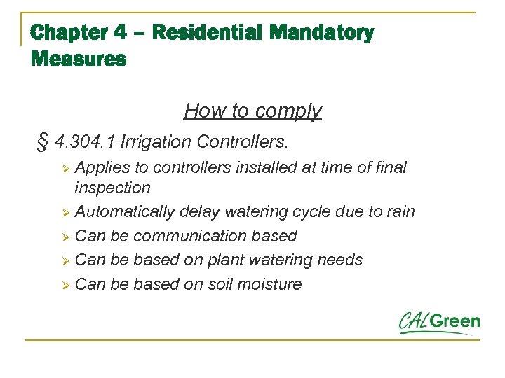 Chapter 4 – Residential Mandatory Measures How to comply § 4. 304. 1 Irrigation
