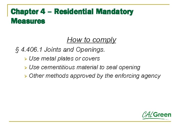 Chapter 4 – Residential Mandatory Measures How to comply § 4. 406. 1 Joints