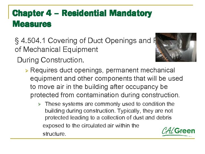 Chapter 4 – Residential Mandatory Measures § 4. 504. 1 Covering of Duct Openings